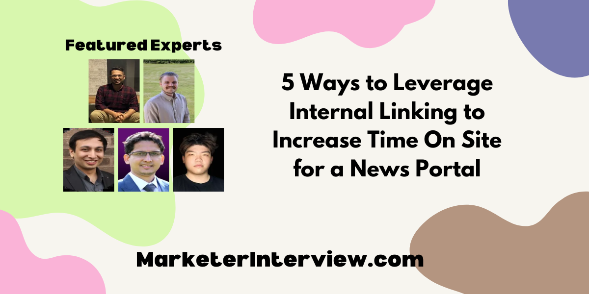 5 Ways to Leverage Internal Linking to Increase Time On Site for a News Portal 5 Ways to Leverage Internal Linking to Increase Time On Site for a News Portal