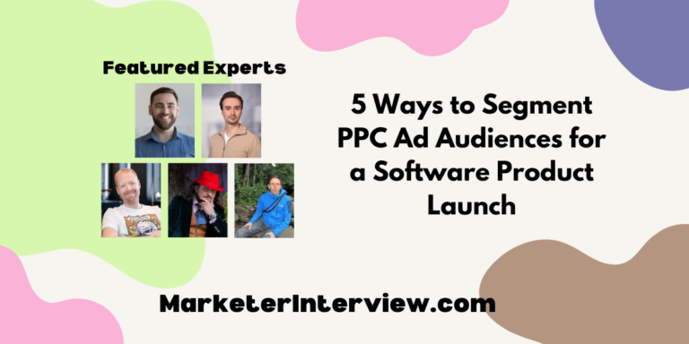 5 Ways to Segment PPC Ad Audiences for a Software Product Launch