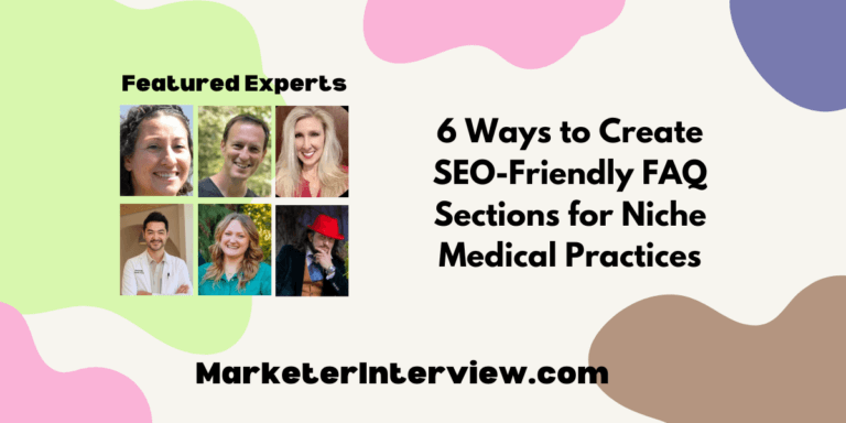 6 Ways to Create SEO-Friendly FAQ Sections for Niche Medical Practices
