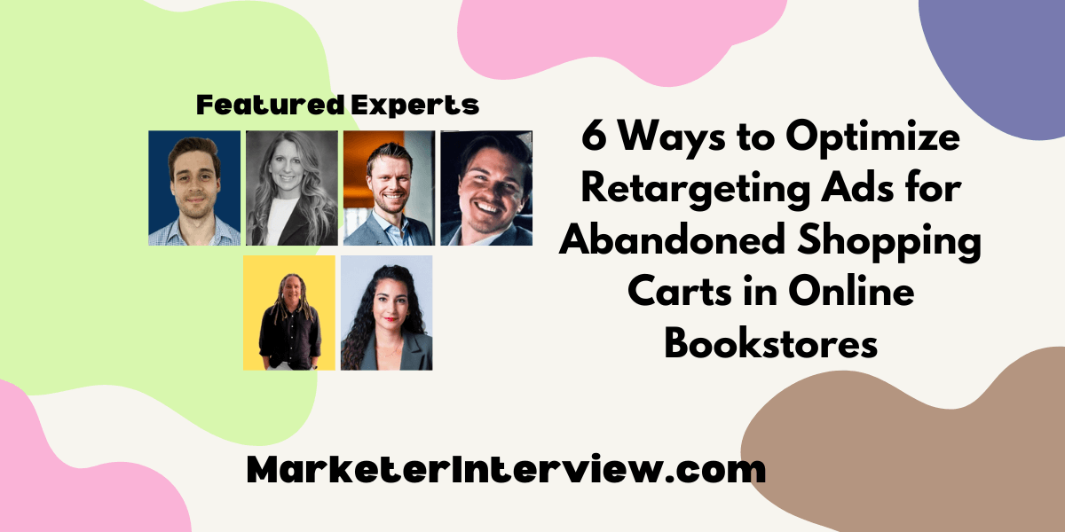 6 Ways to Optimize Retargeting Ads for Abandoned Shopping Carts in Online Bookstores 6 Ways to Optimize Retargeting Ads for Abandoned Shopping Carts in Online Bookstores