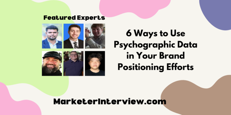 6 Ways to Use Psychographic Data in Your Brand Positioning Efforts