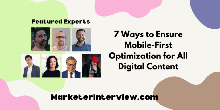 7 Ways to Ensure Mobile-First Optimization for All Digital Content