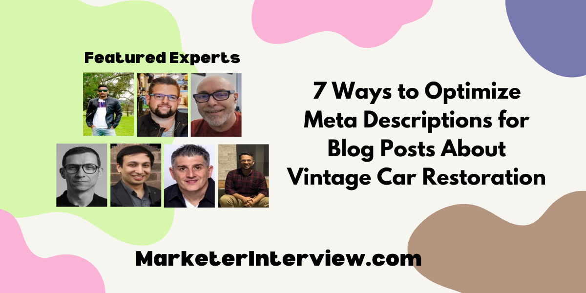 7 Ways to Optimize Meta Descriptions for Blog Posts About Vintage Car Restoration 7 Ways to Optimize Meta Descriptions for Blog Posts About Vintage Car Restoration