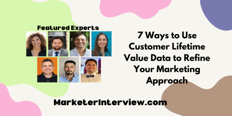 7 Ways to Use Customer Lifetime Value Data to Refine Your Marketing Approach