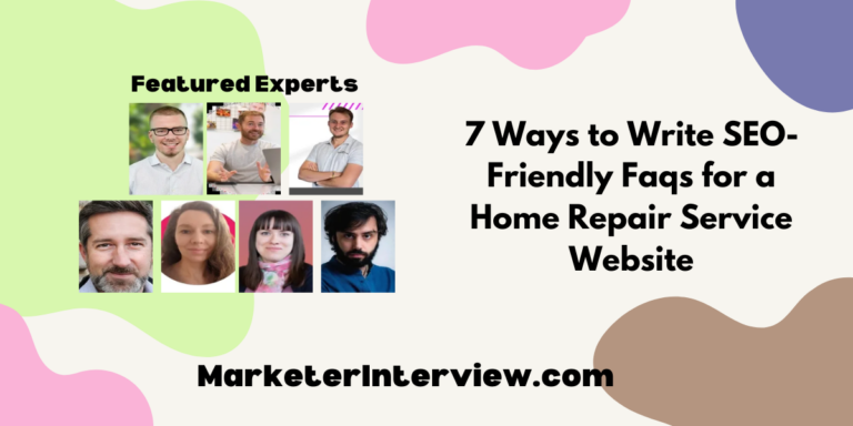 7 Ways to Write SEO-Friendly Faqs for a Home Repair Service Website
