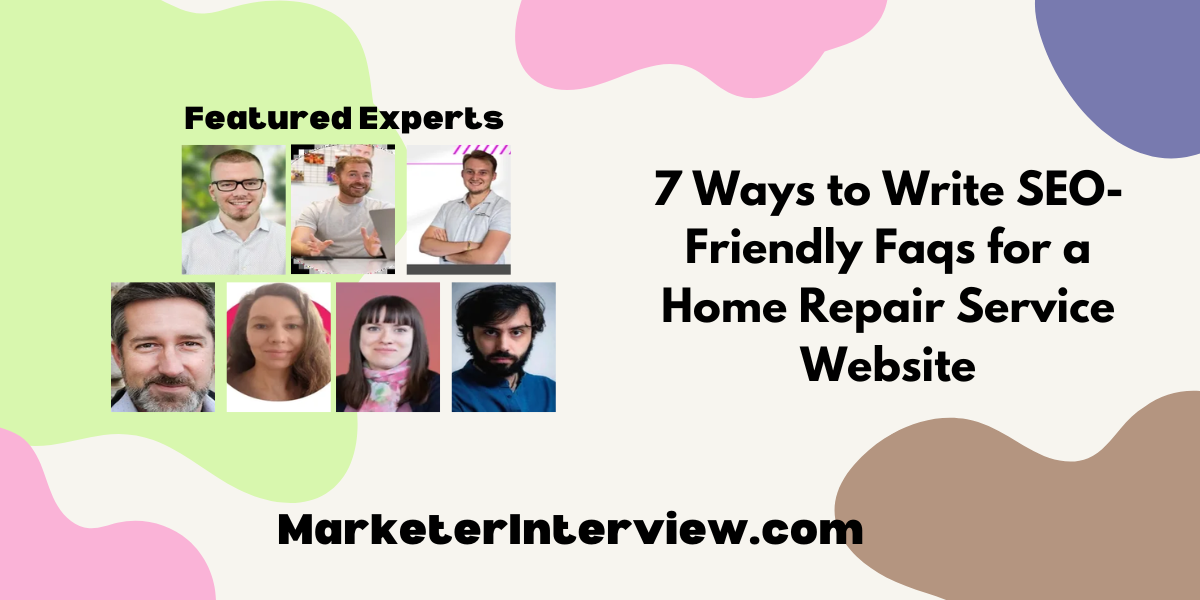 7 Ways to Write SEO Friendly Faqs for a Home Repair Service Website 7 Ways to Write SEO-Friendly Faqs for a Home Repair Service Website