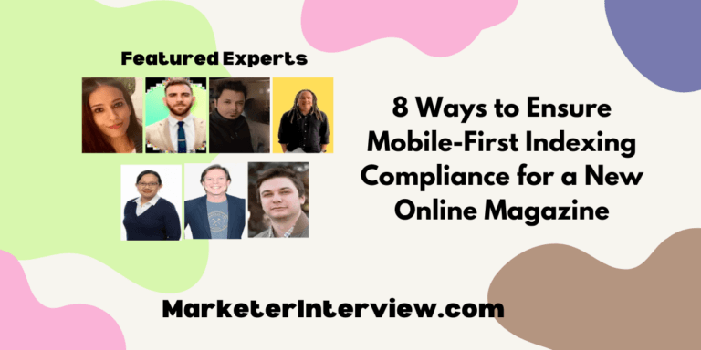 8 Ways to Ensure Mobile-First Indexing Compliance for a New Online Magazine