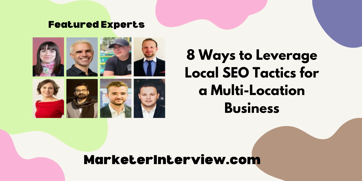 8 Ways to Leverage Local SEO Tactics for a Multi Location Business 8 Ways to Leverage Local SEO Tactics for a Multi-Location Business