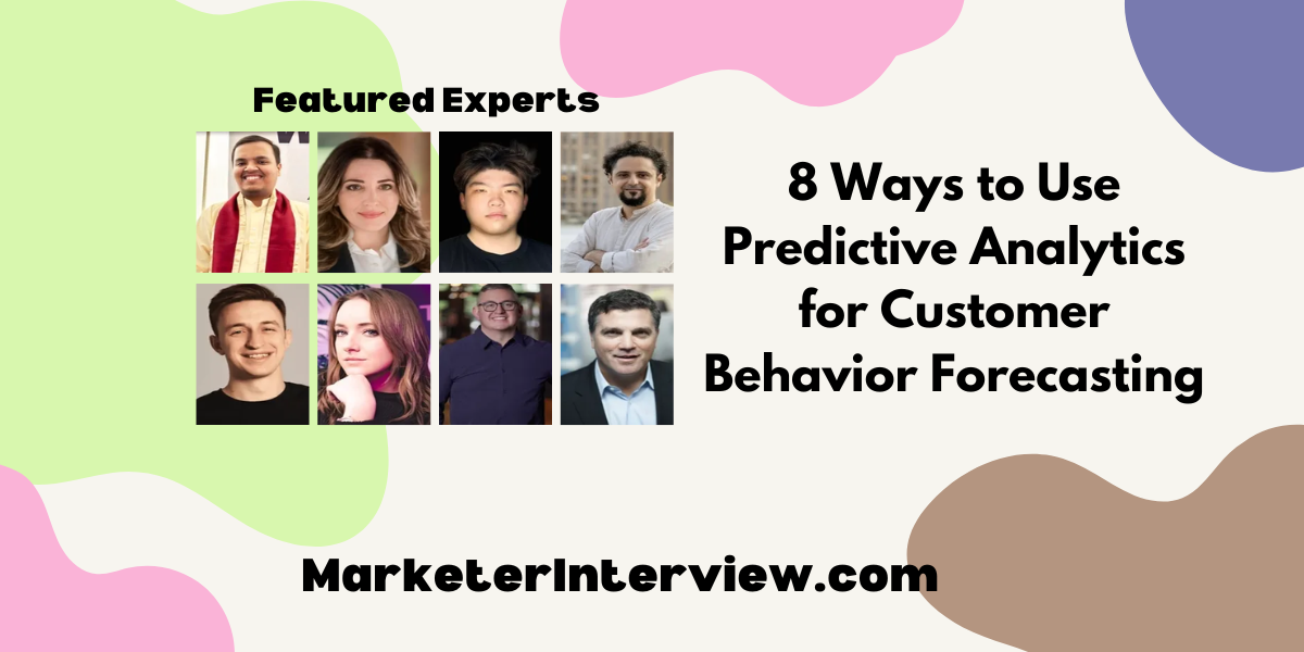 8 Ways to Use Predictive Analytics for Customer Behavior Forecasting 8 Ways to Use Predictive Analytics for Customer Behavior Forecasting