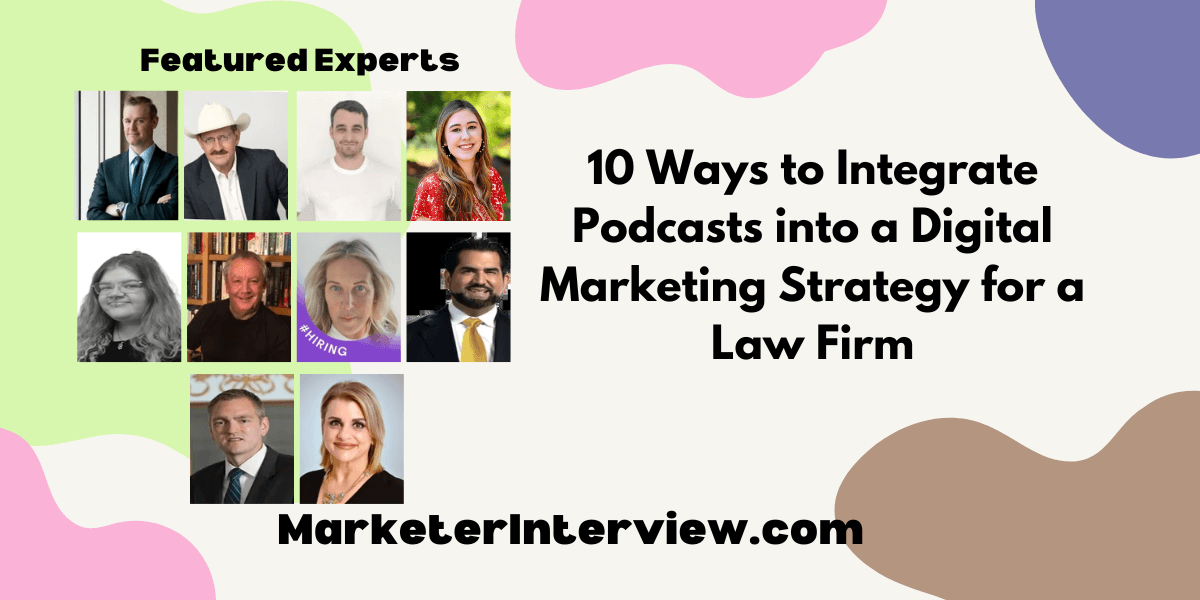 10 Ways to Integrate Podcasts into a Digital Marketing Strategy for a Law Firm 10 Ways to Integrate Podcasts into a Digital Marketing Strategy for a Law Firm