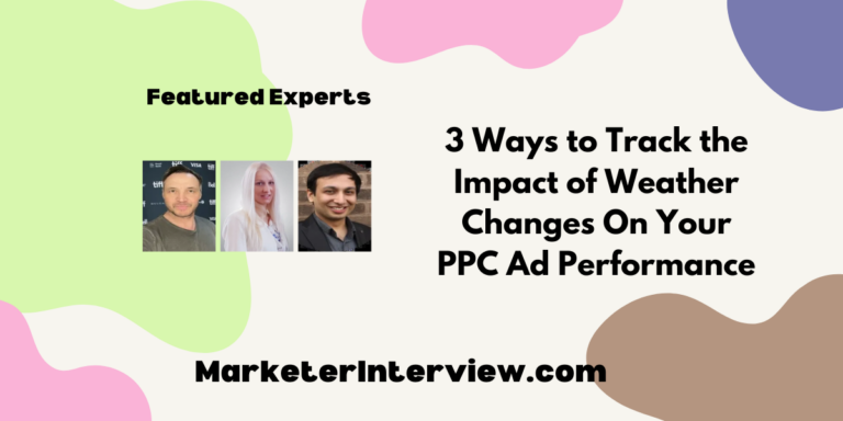 3 Ways to Track the Impact of Weather Changes On Your PPC Ad Performance