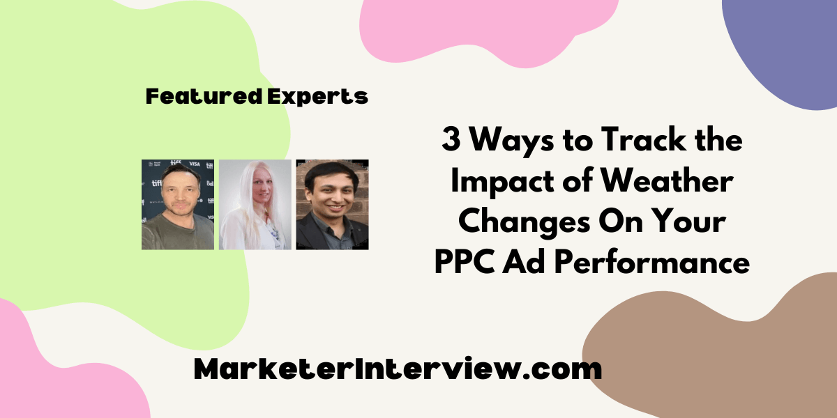 3 Ways to Track the Impact of Weather Changes On Your PPC Ad Performance 3 Ways to Track the Impact of Weather Changes On Your PPC Ad Performance