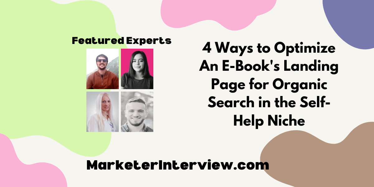 4 Ways to Optimize An E Books Landing Page for Organic Search in the Self Help Niche 4 Ways to Optimize An E-Book's Landing Page for Organic Search in the Self-Help Niche