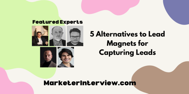 5 Alternatives to Lead Magnets for Capturing Leads