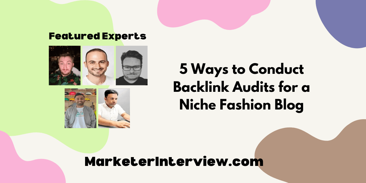 5 Ways to Conduct Backlink Audits for a Niche Fashion Blog 5 Ways to Conduct Backlink Audits for a Niche Fashion Blog