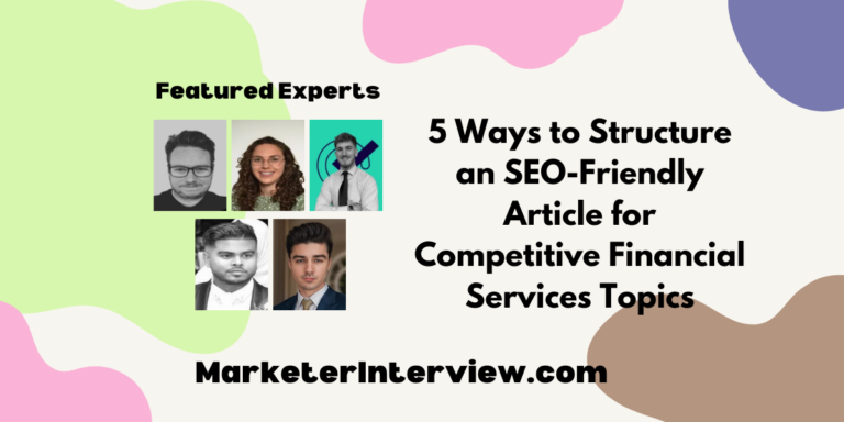 5 Ways to Structure an SEO-Friendly Article for Competitive Financial Services Topics