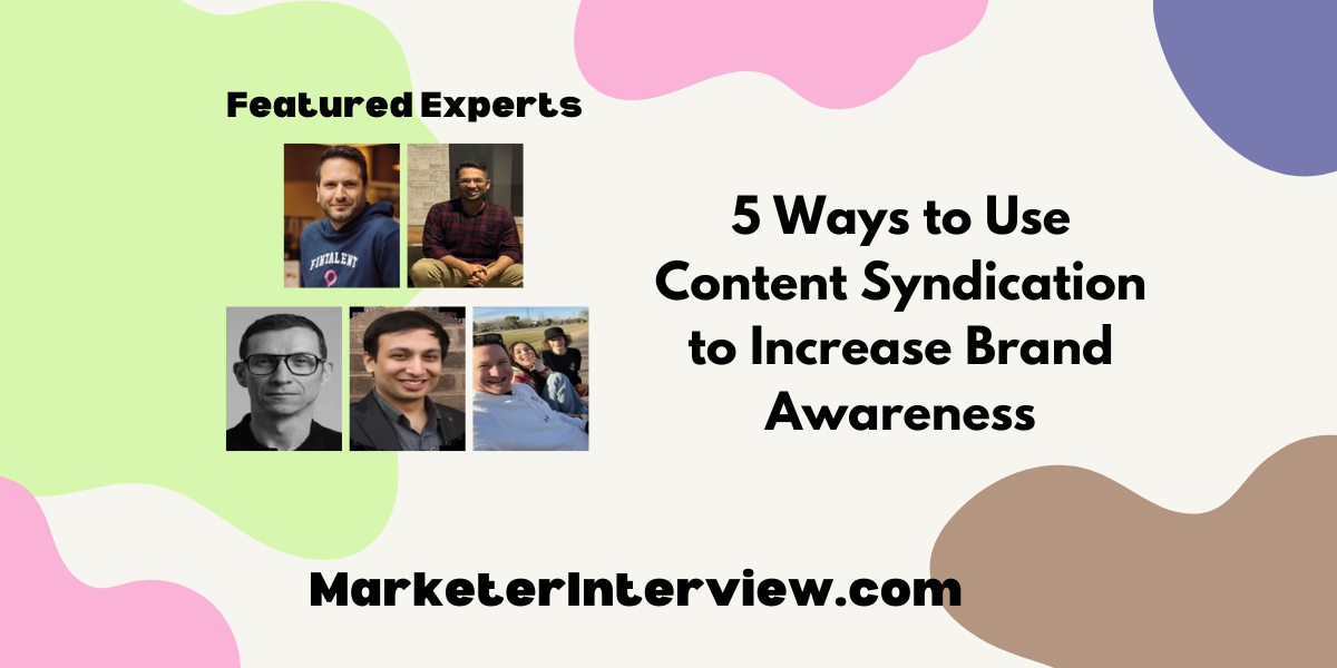 5 Ways to Use Content Syndication to Increase Brand Awareness 5 Ways to Use Content Syndication to Increase Brand Awareness