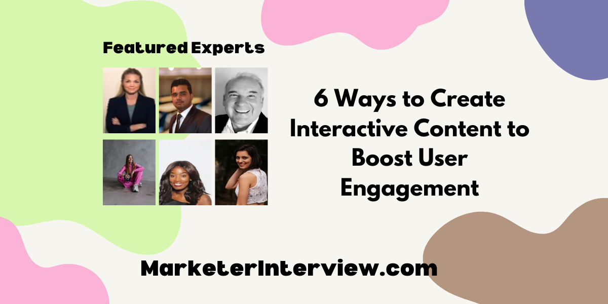 6 Ways to Create Interactive Content to Boost User Engagement 6 Ways to Create Interactive Content to Boost User Engagement