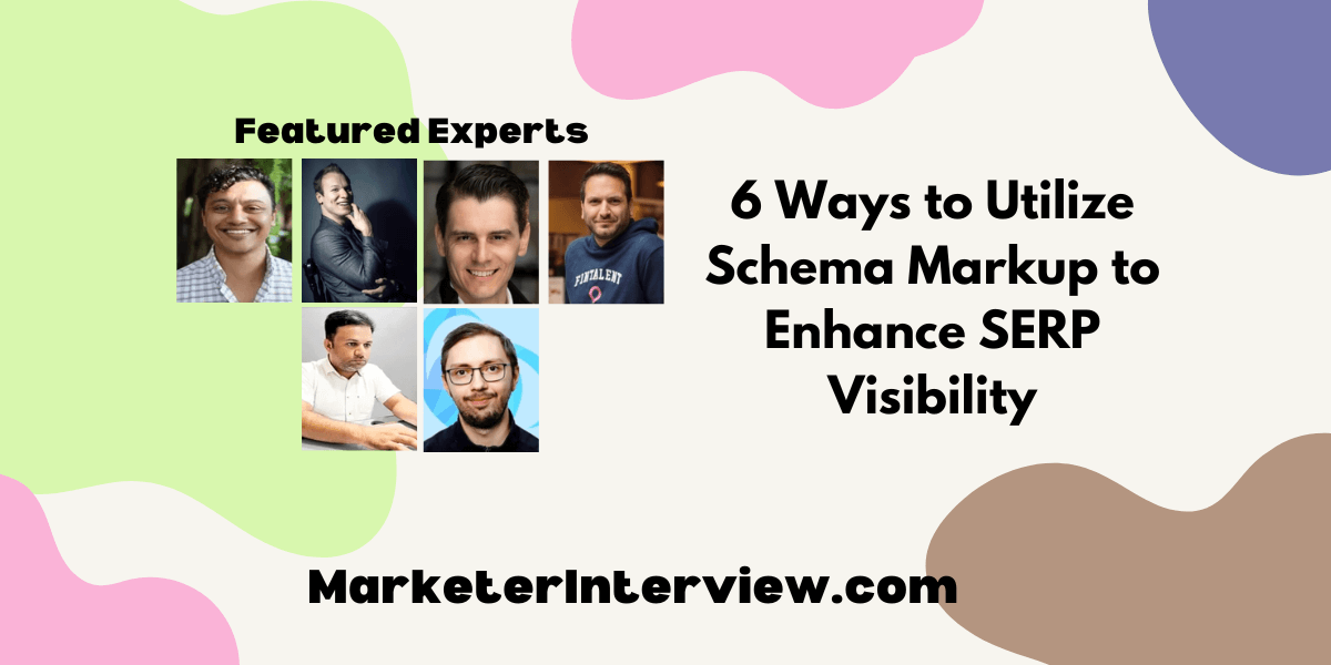 6 Ways to Utilize Schema Markup to Enhance SERP Visibility 6 Ways to Utilize Schema Markup to Enhance SERP Visibility