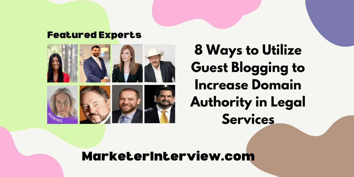 8 Ways to Utilize Guest Blogging to Increase Domain Authority in Legal Services 8 Ways to Utilize Guest Blogging to Increase Domain Authority in Legal Services