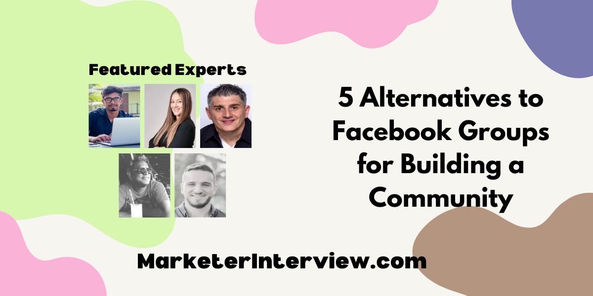 5 Alternatives to Facebook Groups for Building a Community 5 Alternatives to Facebook Groups for Building a Community