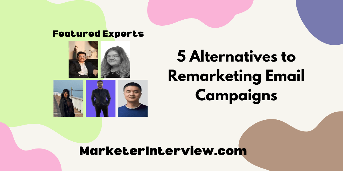 5 Alternatives to Remarketing Email Campaigns 5 Alternatives to Remarketing Email Campaigns