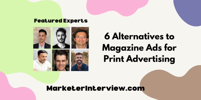 6 Alternatives to Magazine Ads for Print Advertising