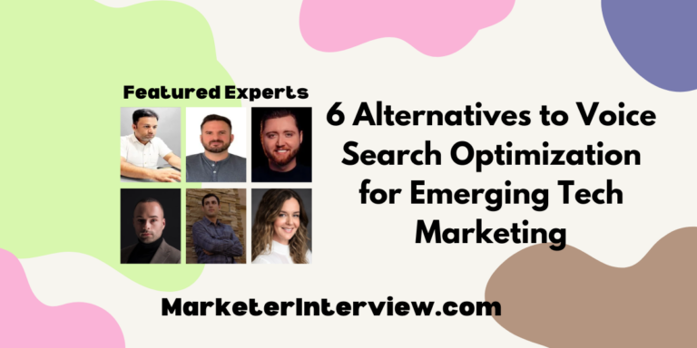 6 Alternatives to Voice Search Optimization for Emerging Tech Marketing