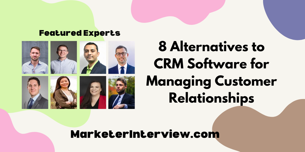 8 Alternatives to CRM Software for Managing Customer Relationships 8 Alternatives to CRM Software for Managing Customer Relationships