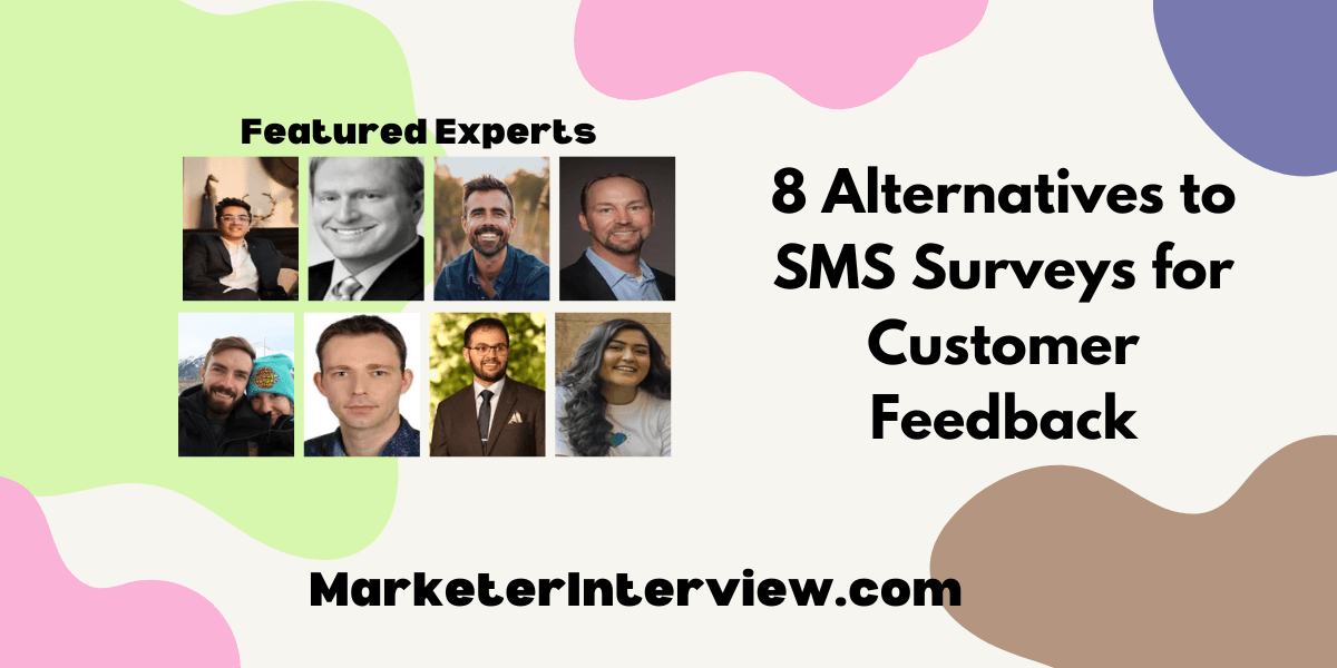 8 Alternatives to SMS Surveys for Customer Feedback 8 Alternatives to SMS Surveys for Customer Feedback