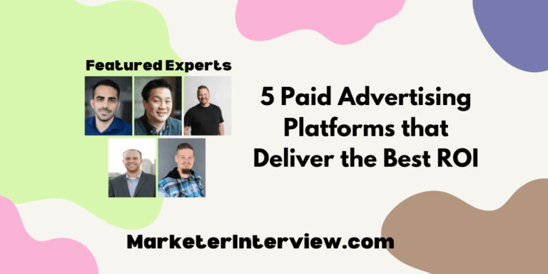 5 Paid Advertising Platforms that Deliver the Best ROI