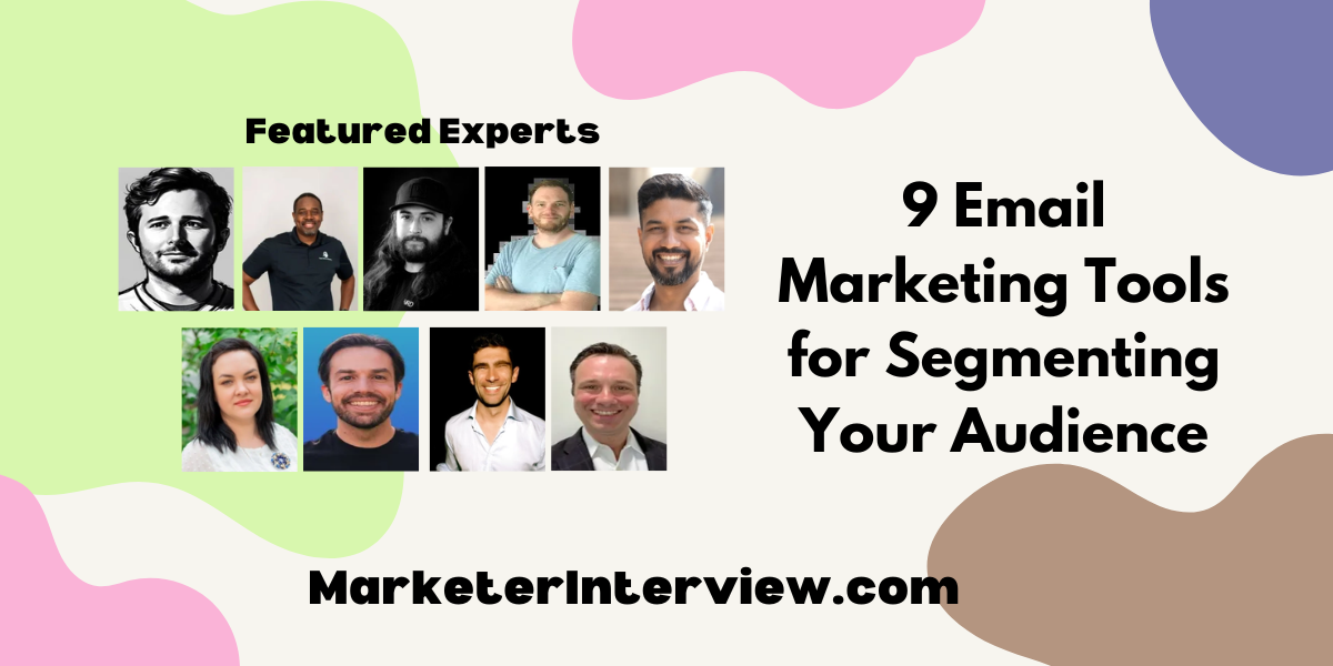 9 Email Marketing Tools for Segmenting Your Audience 9 Email Marketing Tools for Segmenting Your Audience