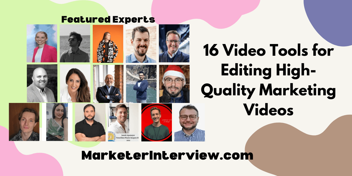 16 Video Tools for Editing High Quality Marketing Videos 16 Video Tools for Editing High-Quality Marketing Videos