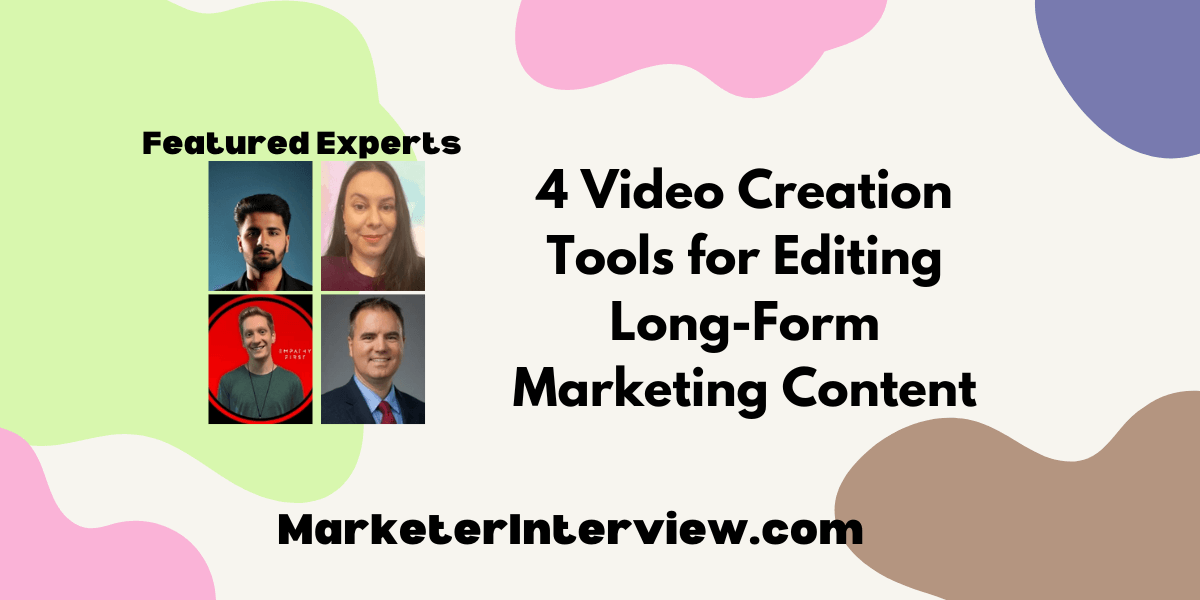 4 Video Creation Tools for Editing Long Form Marketing Content 4 Video Creation Tools for Editing Long-Form Marketing Content