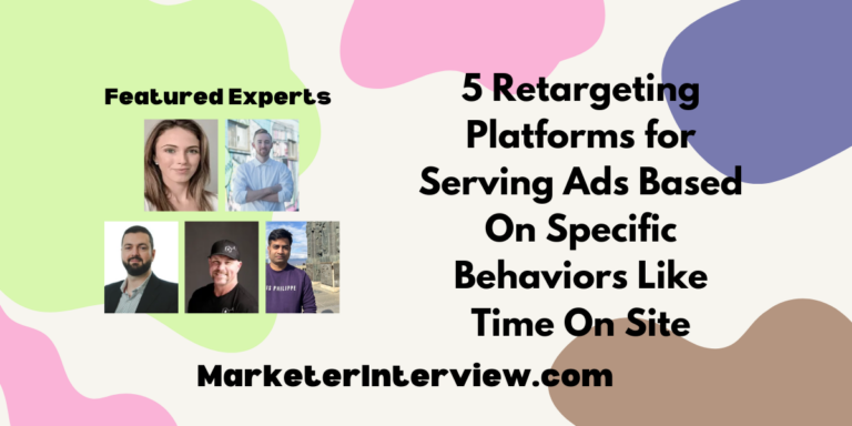 5 Retargeting Platforms for Serving Ads Based On Specific Behaviors Like Time On Site