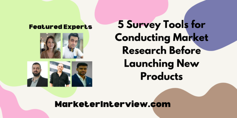 5 Survey Tools for Conducting Market Research Before Launching New Products