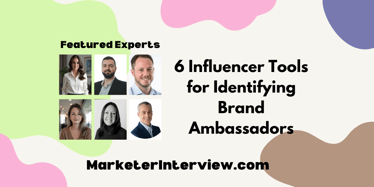 6 Influencer Tools for Identifying Brand Ambassadors 6 Influencer Tools for Identifying Brand Ambassadors