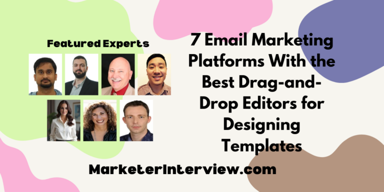 7 Email Marketing Platforms With the Best Drag-and-Drop Editors for Designing Templates