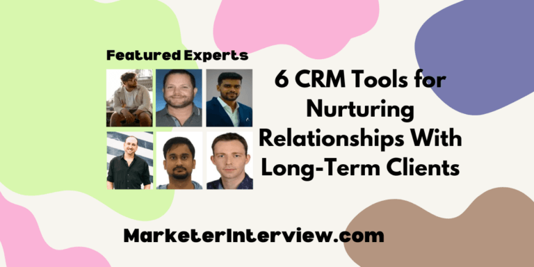 6 CRM Tools for Nurturing Relationships With Long-Term Clients