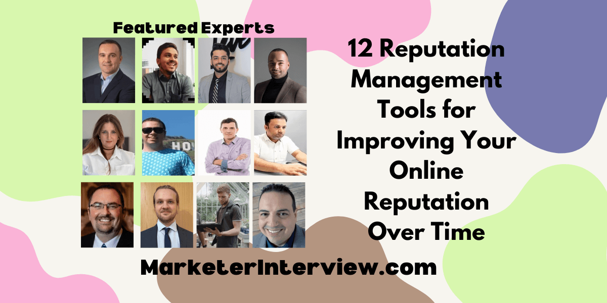 12 Reputation Management Tools for Improving Your Online Reputation Over Time 12 Reputation Management Tools for Improving Your Online Reputation Over Time